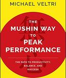 The Mushin Way to Peak Performance by Michael Veltri
