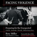 Facing Violence: Preparing for the Unexpected by Rory Miller