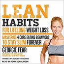 Lean Habits for Lifelong Weight Loss by Georgie Fear