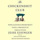 The Chickenshit Club by Jesse Eisinger