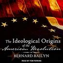 The Ideological Origins of the American Revolution by Bernard Bailyn