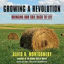Growing a Revolution by David R. Montgomery