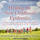 Healing the New Childhood Epidemics by Kenneth Bock