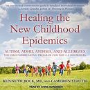 Healing the New Childhood Epidemics by Kenneth Bock