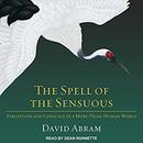The Spell of the Sensuous by David Abram