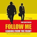 Follow Me: Leading from the Front by Kim Kristensen