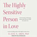 The Highly Sensitive Person in Love by Elaine Aron