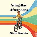 Sting-Ray Afternoons by Steve Rushin