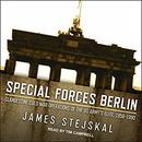 Special Forces Berlin by James Stejskal
