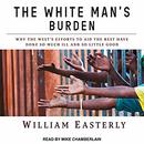 The White Man's Burden by William Easterly