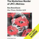The Mysterious Murder of JFK's Mistress by Ron Rosenbaum