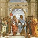 Knowing the Score by David Papineau