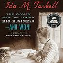 Ida M. Tarbell: The Woman Who Challenged Big Business - and Won! by Emily Arnold McCully