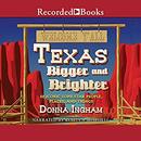 Texas Bigger and Brighter by Donna Ingham