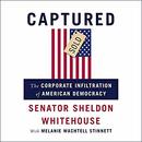 Captured: The Corporate Infiltration of American Democracy by Sheldon Whitehouse