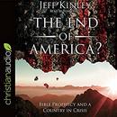 The End of America?: Bible Prophecy and a Country in Crisis by Jeff Kinley