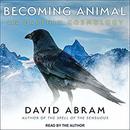 Becoming Animal: An Earthly Cosmology by David Abram