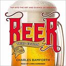 Beer: Tap into the Art and Science of Brewing by Charles Bamforth