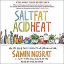 Salt, Fat, Acid, Heat by Samin Nosrat