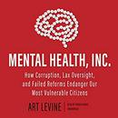 Mental Health, Inc. by Art Levine
