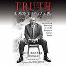 Truth Doesn't Have a Side by Bennet Omalu
