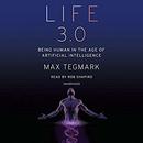 Life 3.0: Being Human in the Age of Artificial Intelligence by Max Tegmark
