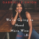 We're Going to Need More Wine by Gabrielle Union