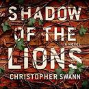 Shadow of the Lions by Christopher Swann