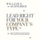 Lead Right for Your Company's Type by William E. Schneider