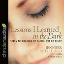 Lessons I Learned in the Dark by Jennifer Rothschild