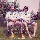 Another Kind of Madness by Stephen Hinshaw