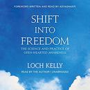 Shift into Freedom by Loch Kelly