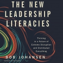 The New Leadership Literacies by Bob Johansen