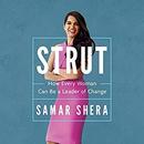 STRUT: How Every Woman Can Be a Leader of Change by Samar Shera