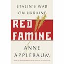 Red Famine: Stalin's War on Ukraine by Anne Applebaum