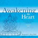 Awakening the Heart, Volume 1 by Reginald A. Ray
