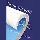 Surfing with Sartre by Aaron James