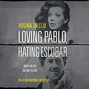 Loving Pablo, Hating Escobar by Virginia Vallejo
