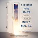 7 Lessons from Heaven by Mary C. Neal