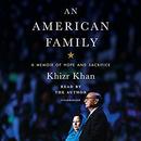 An American Family: A Memoir of Hope and Sacrifice by Khizr Khan