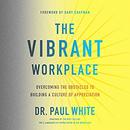 The Vibrant Workplace by Paul White
