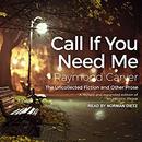 Call If You Need Me: The Uncollected Fiction and Other Prose by Raymond Carver