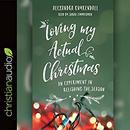 Loving My Actual Christmas by Alexandra Kuykendall