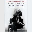 At the Strangers' Gate by Adam Gopnik