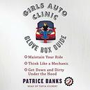 Girls Auto Clinic Glove Box Guide by Patrice Banks