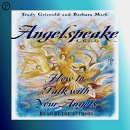 Angelspeake: How to Talk with Your Angels by Barbara Mark