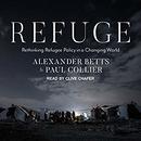 Refuge: Rethinking Refugee Policy in a Changing World by Paul Collier