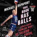 This Book Has Balls by Michael Rapaport
