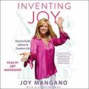 Inventing Joy: Dare to Build a Brave & Creative Life by Joy Mangano