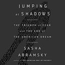 Jumping at Shadows by Sasha Abramsky